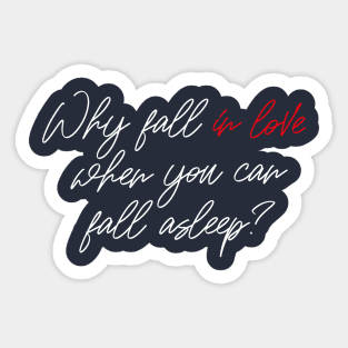 WHY FALL IN LOVE? Sticker